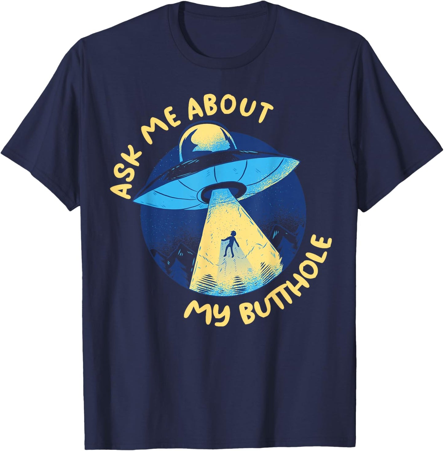 Ask Me About My Butthole T-Shirt - T-Shirt | Navy
