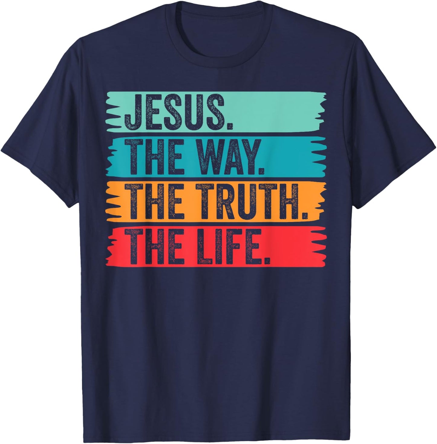 Jesus The Way Truth Life Verse Follower Christian Worship T-Shirt - T-Shirt | Navy