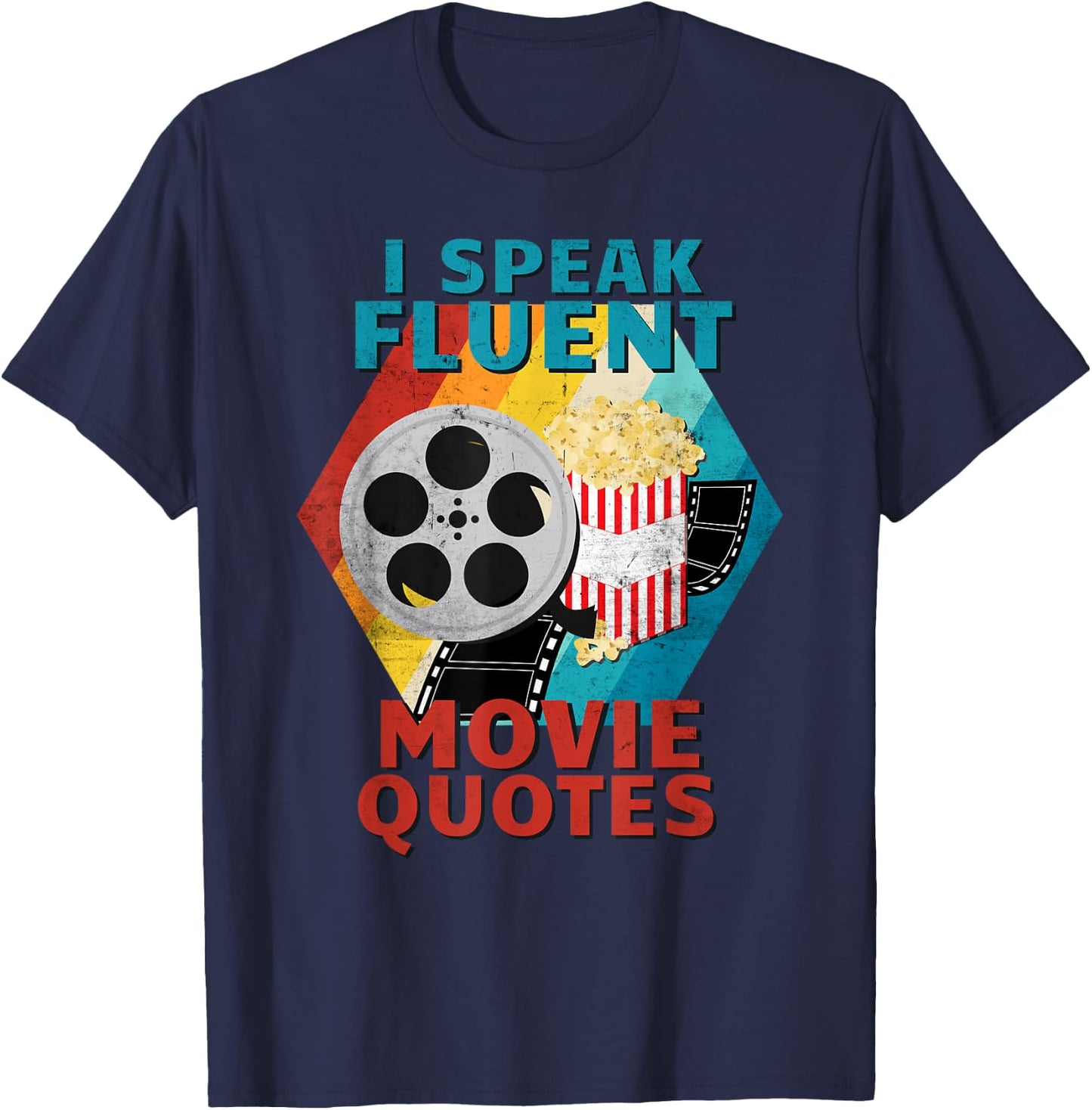 I Speak Fluent Movie Quotes Funny Retro Vintage Movie Lover T-Shirt - T-Shirt | Navy