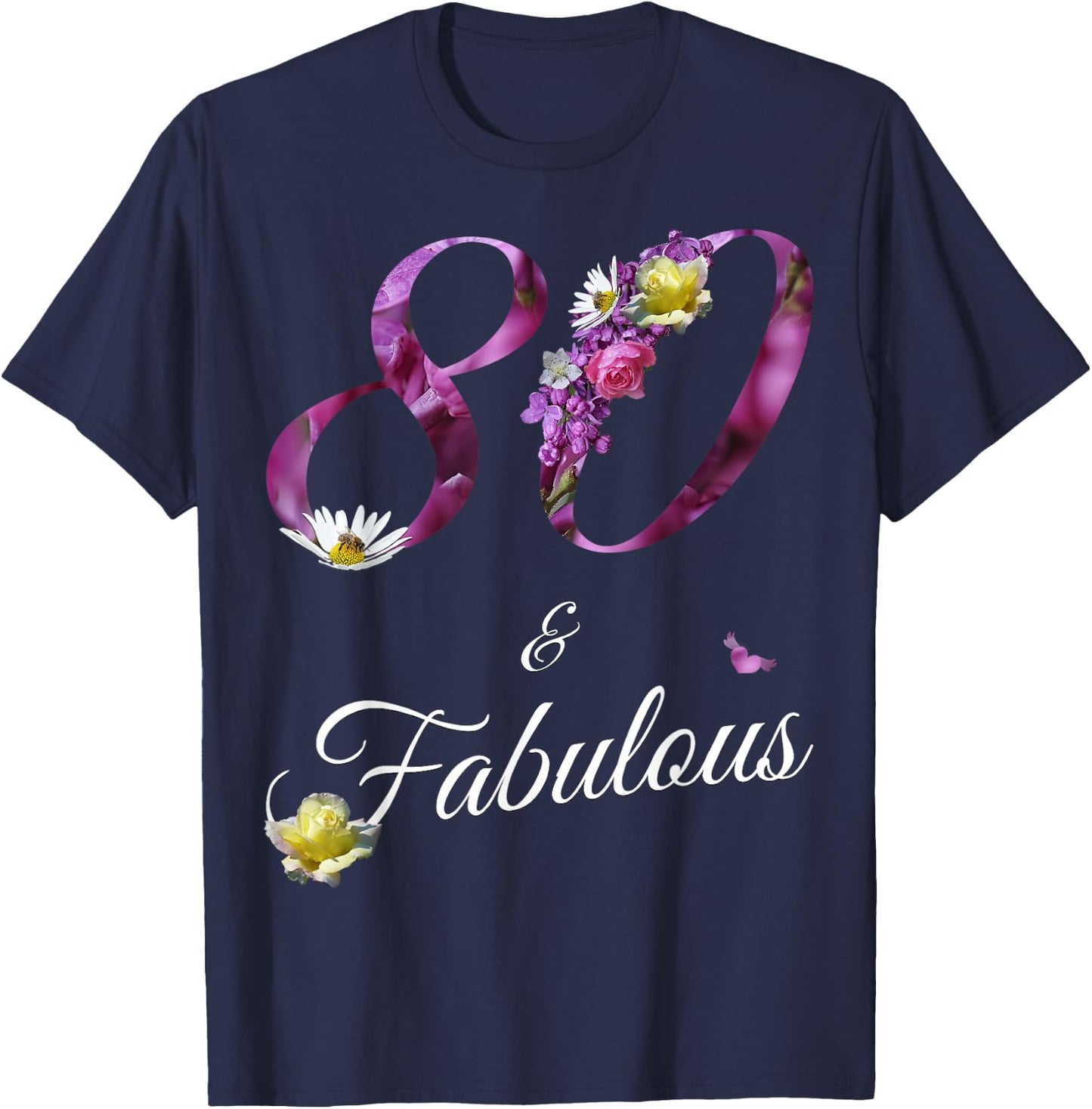 80 & Fabulous 80 Year Old Floral 1945 80th Birthday Gift T-Shirt - T-Shirt | Navy