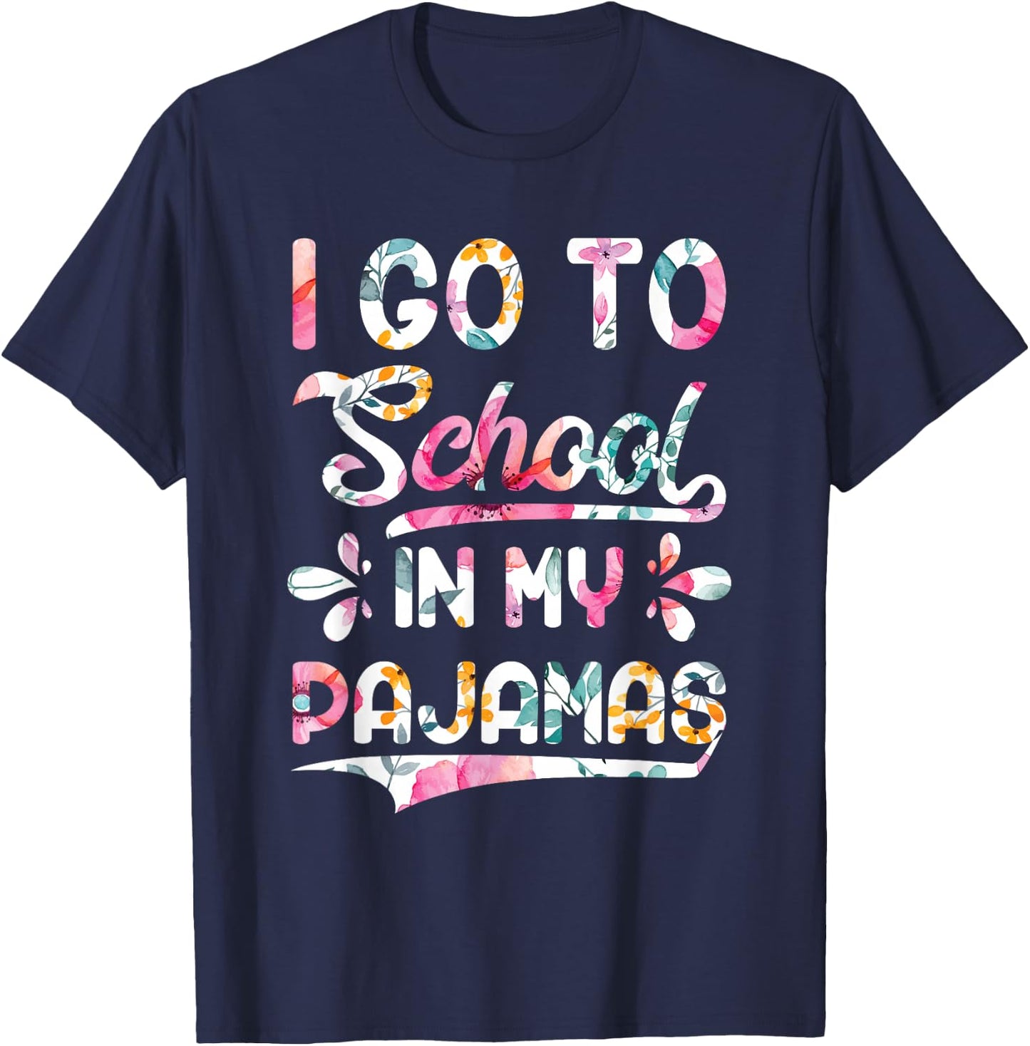 I Go To School In My Pajamas Home Online Virtual Floral Gift T-Shirt - T-Shirt | Navy