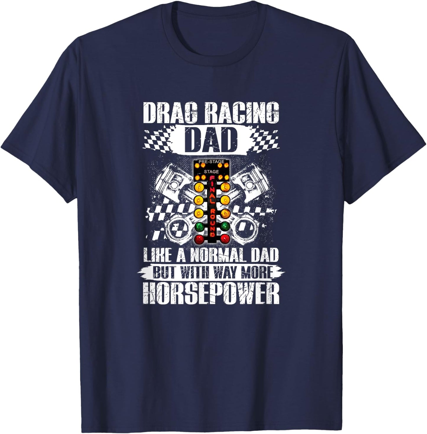Drag Racing Dad With Way More Horsepower Car Mechanic Dad T-Shirt - T-Shirt | Navy