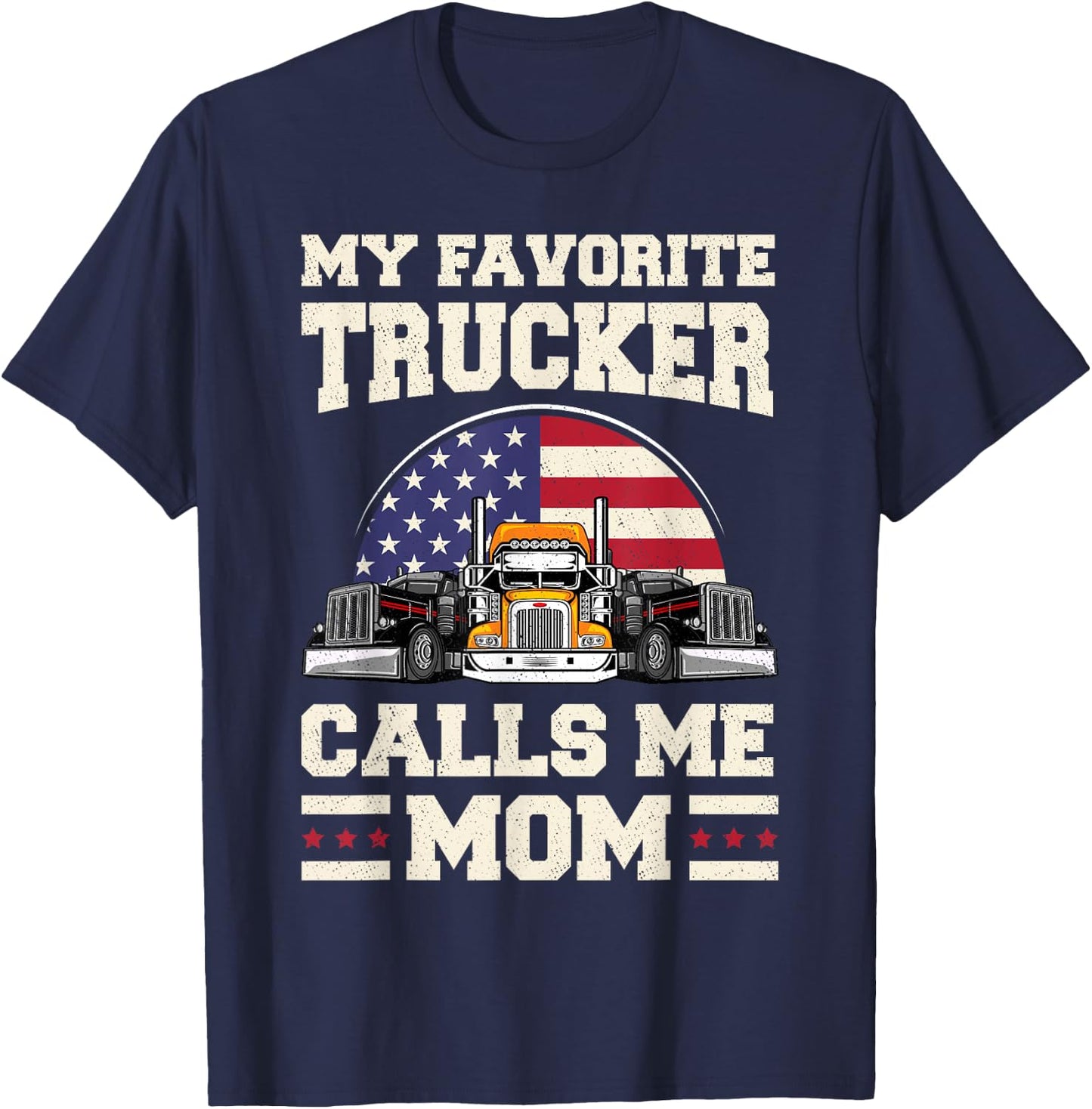 My favorite trucker calls me mom semi-trailer 18 wheeler T-Shirt - T-Shirt | Navy
