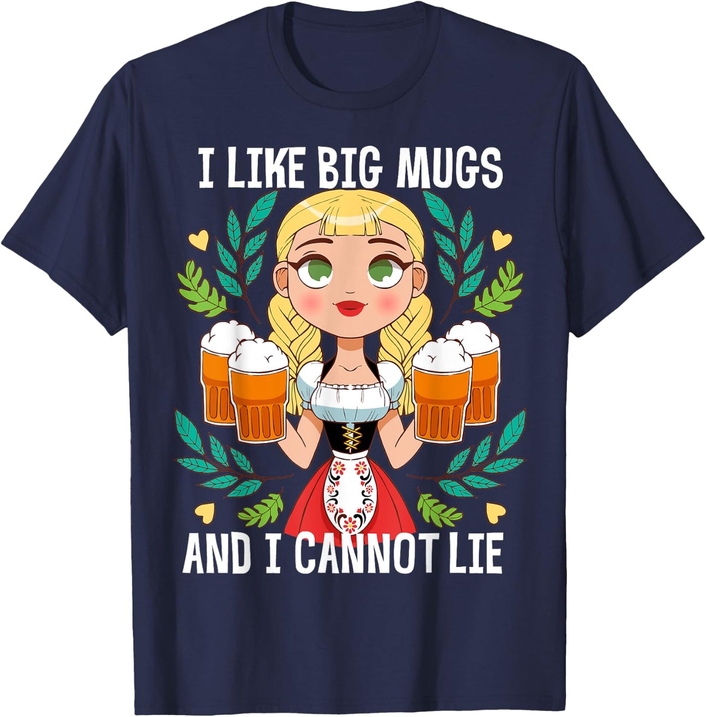 I Like Big Mugs Oktoberfest Bavarian Munich Beer Festival T-Shirt - T-Shirt | Navy