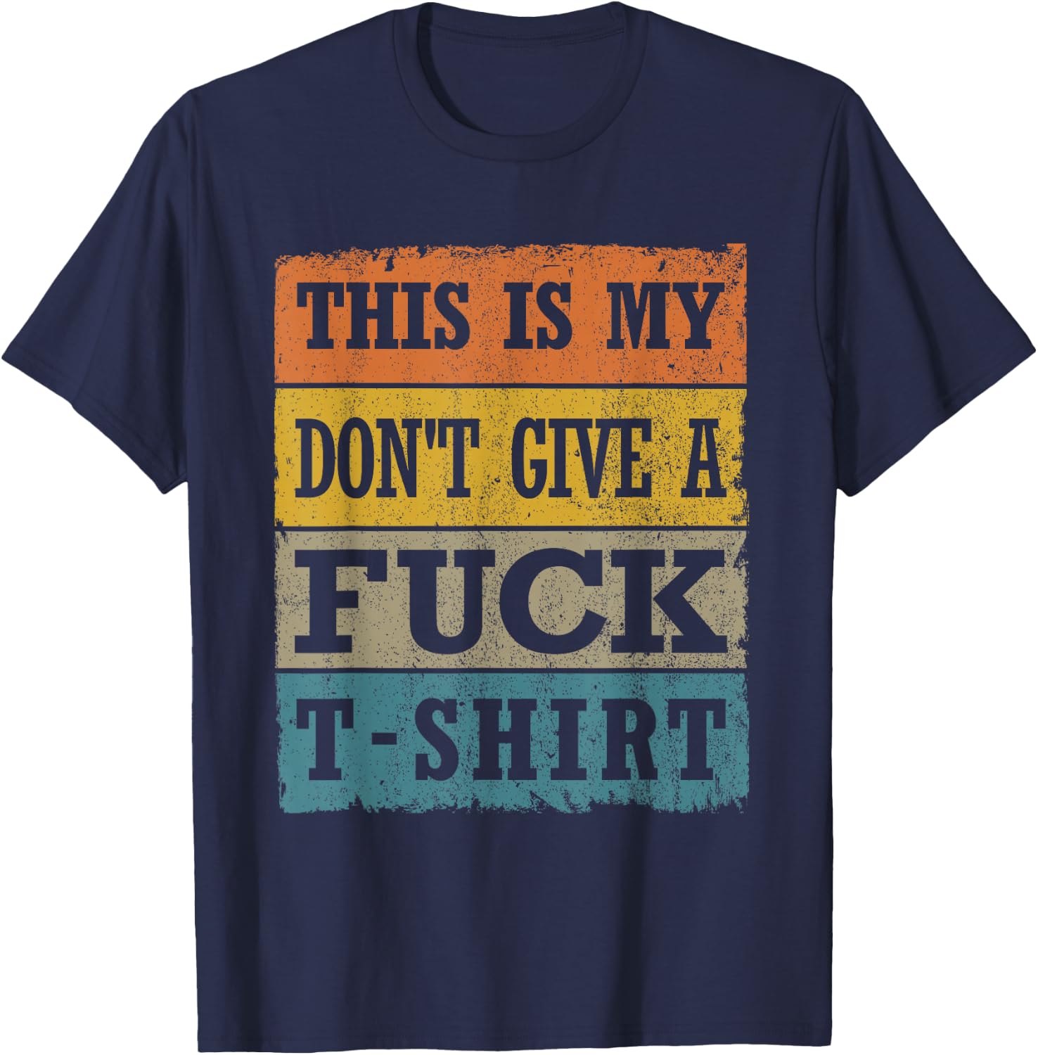 This Is My Don't Give A Fuck- Retro Bad Attitude T-Shirt - T-Shirt | Navy
