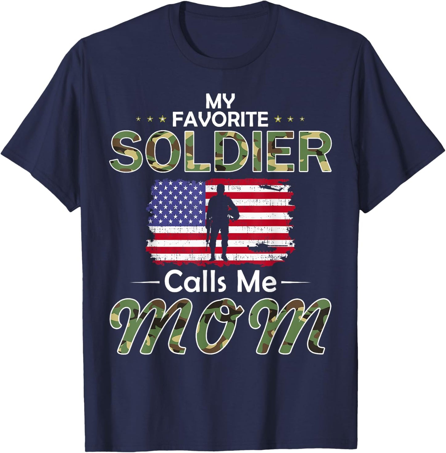 My Favorite Soldier Calls Me Mom-Proud Army Mom T-Shirt - T-Shirt | Navy