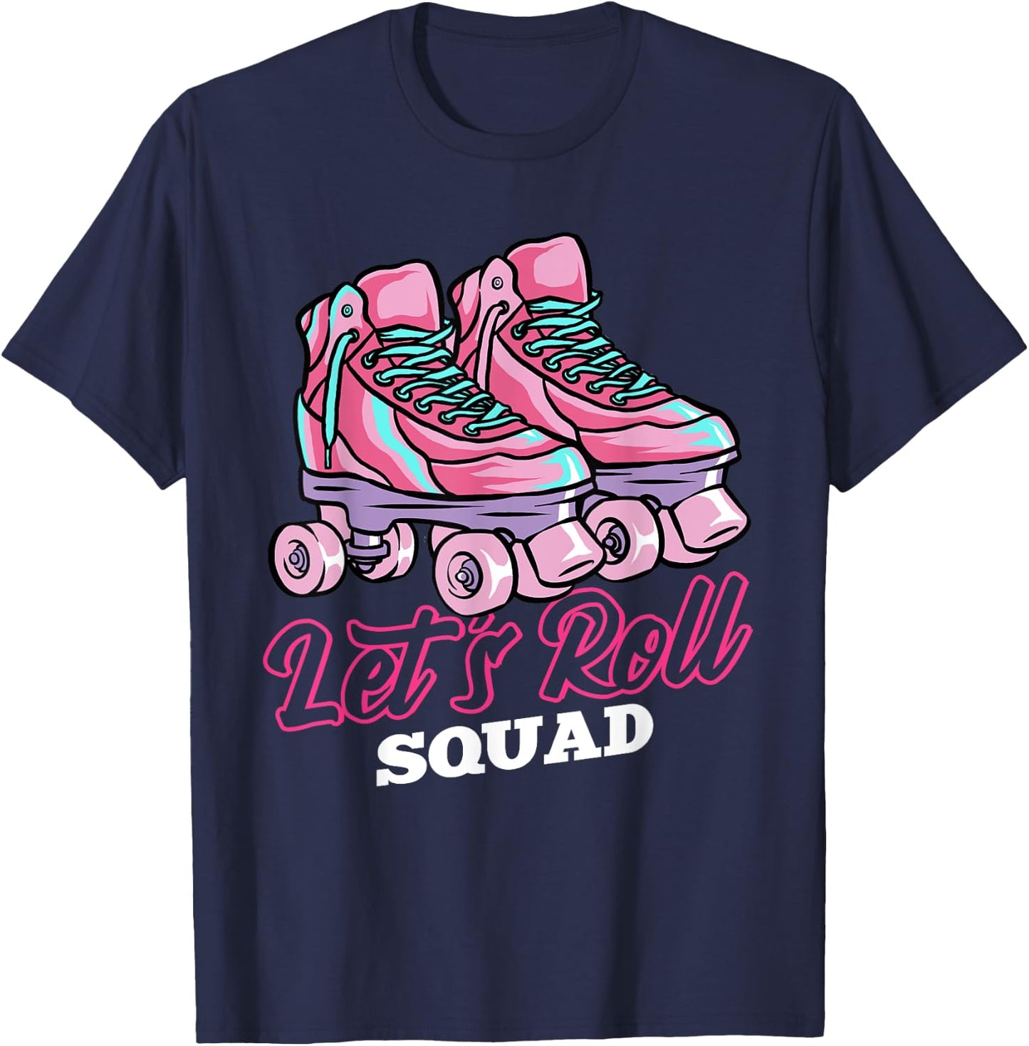 Let's Roll Squad, Roller Skating Theme, Retro Roller Blading T-Shirt - T-Shirt | Navy