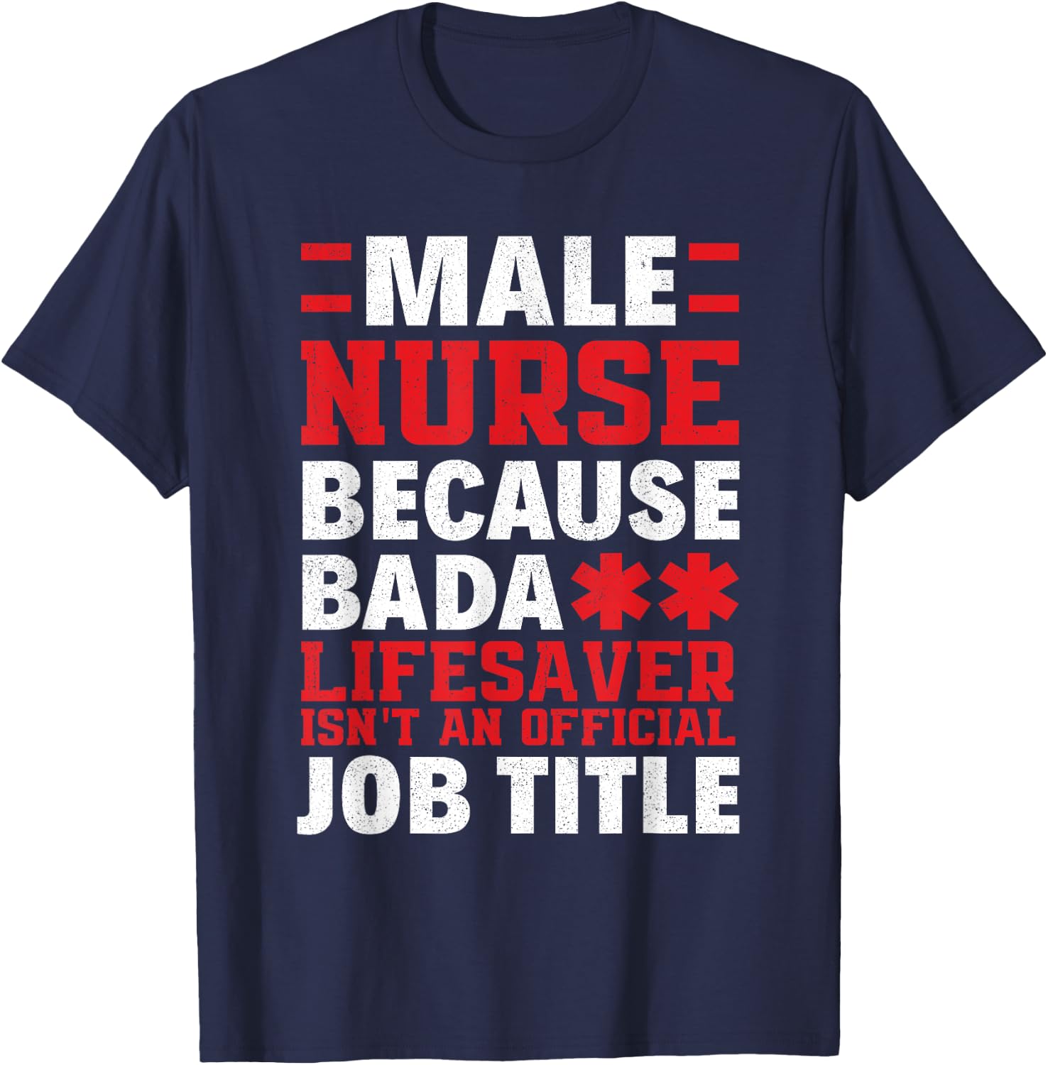 Proud Male Nurse Official Job Title Male Nurses Funny Murse T-Shirt - T-Shirt | Navy