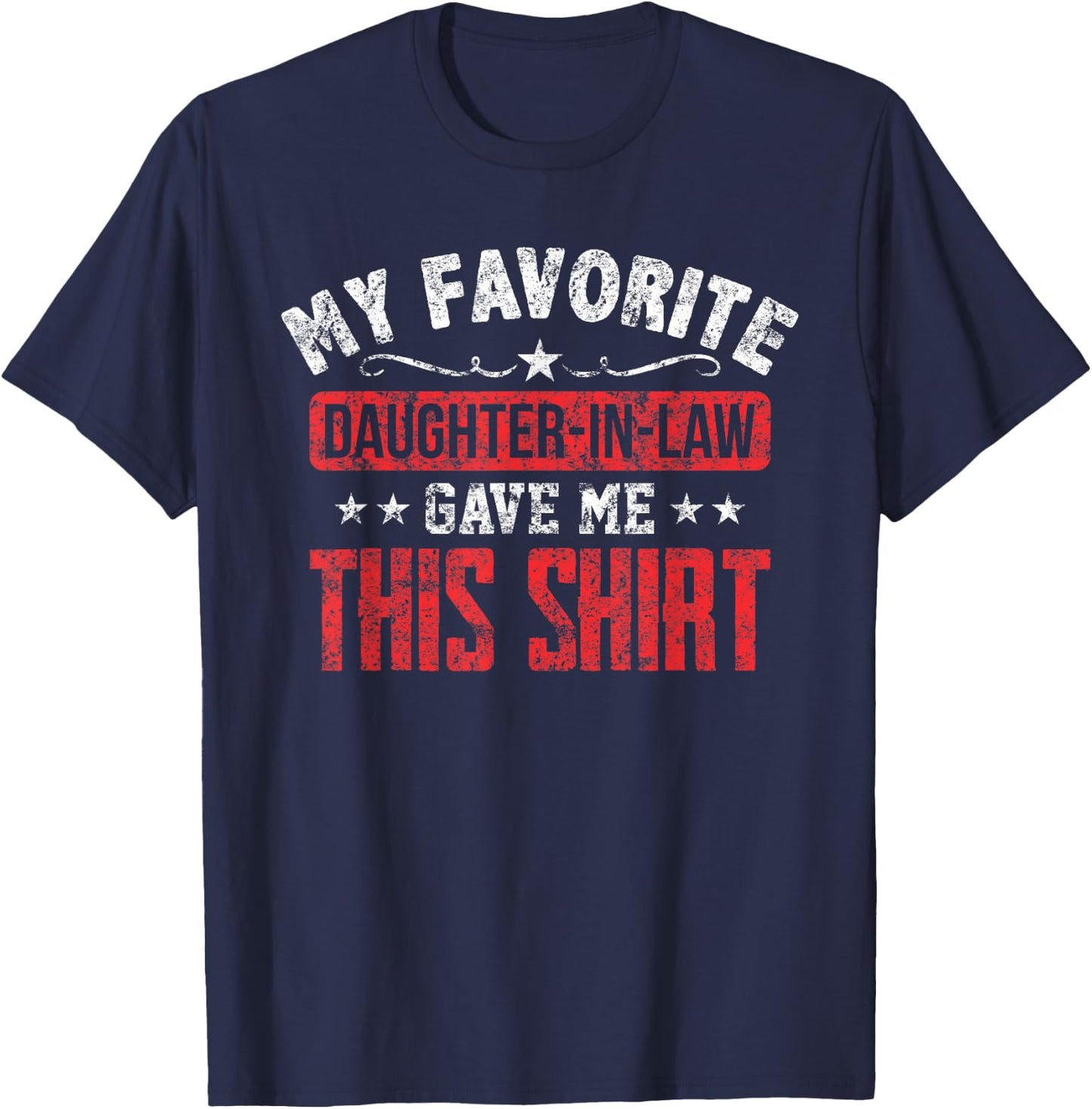 Father in Law From Daughter in Law Funny Favorite T-Shirt - T-Shirt | Navy