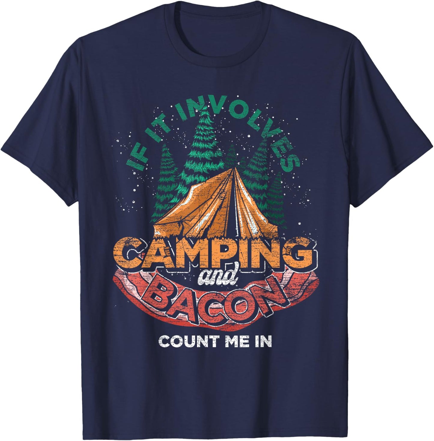 If It Involves Camping And Bacon Count Me In Funny Camping T-Shirt - T-Shirt | Navy
