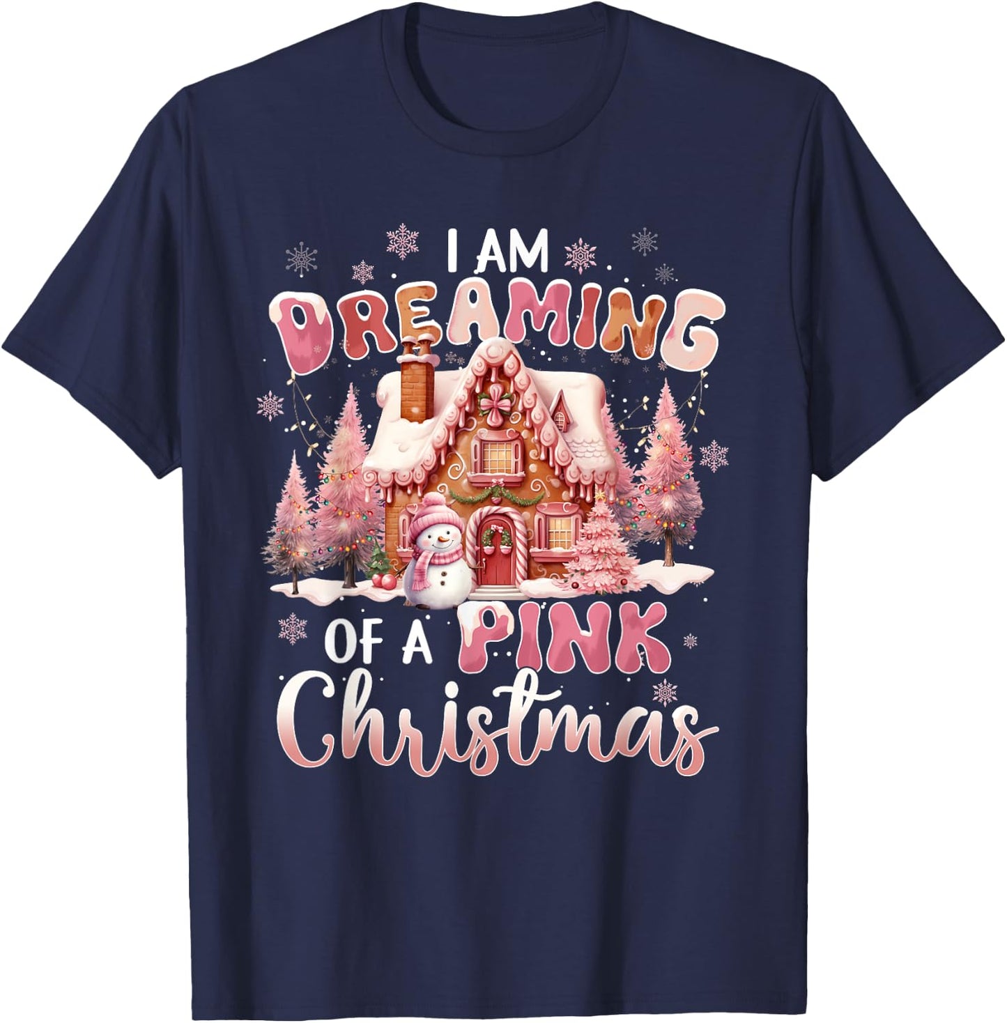 I'm Dreaming Of A Pink Christmas Xmas Pink House Snowman T-Shirt - T-Shirt | Navy