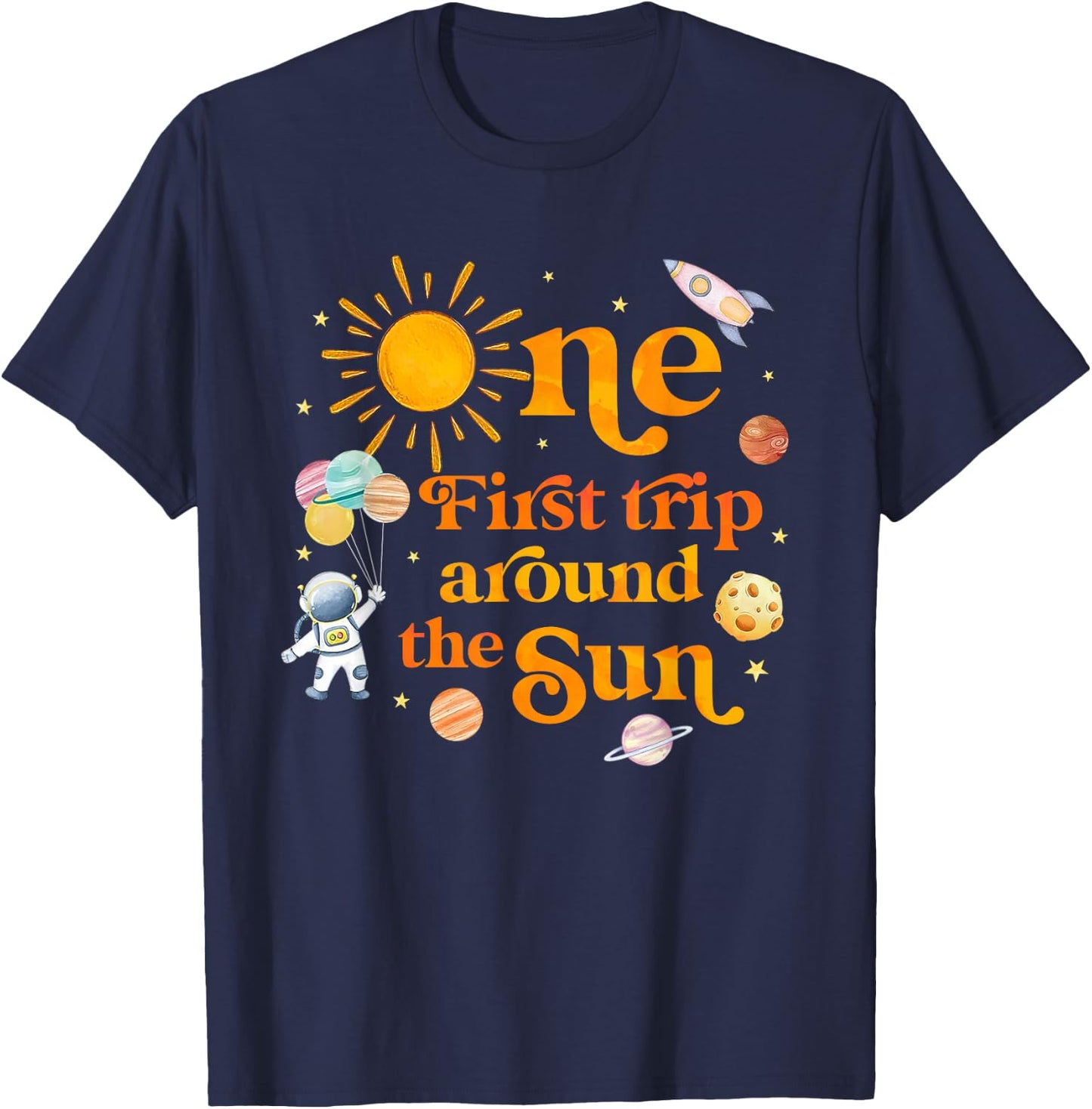 One Year Old First Trip Around the Sun Space 1st Birthday T-Shirt - T-Shirt | Navy
