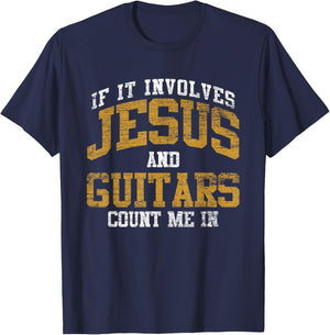 If It Involves Jesus And Guitars Count Me In Guitarist Jesus T-Shirt - T-Shirt | Navy