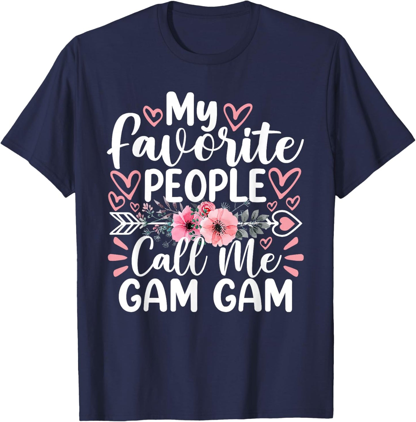 My Favorite People Call Me Gam Gam Funny Mother's Day T-Shirt - T-Shirt | Navy