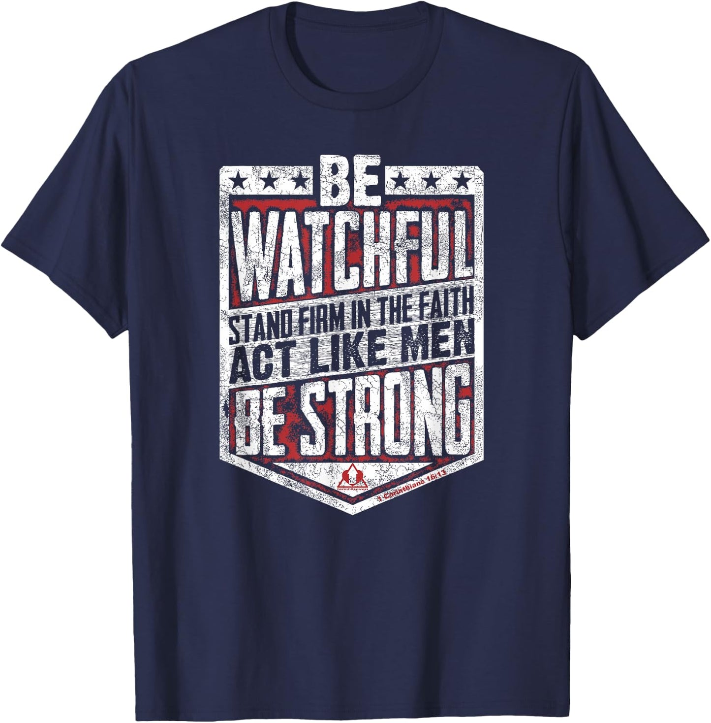 Be Watchful Be Strong Men Inspirational Stand Firm T-Shirt - T-Shirt | Navy