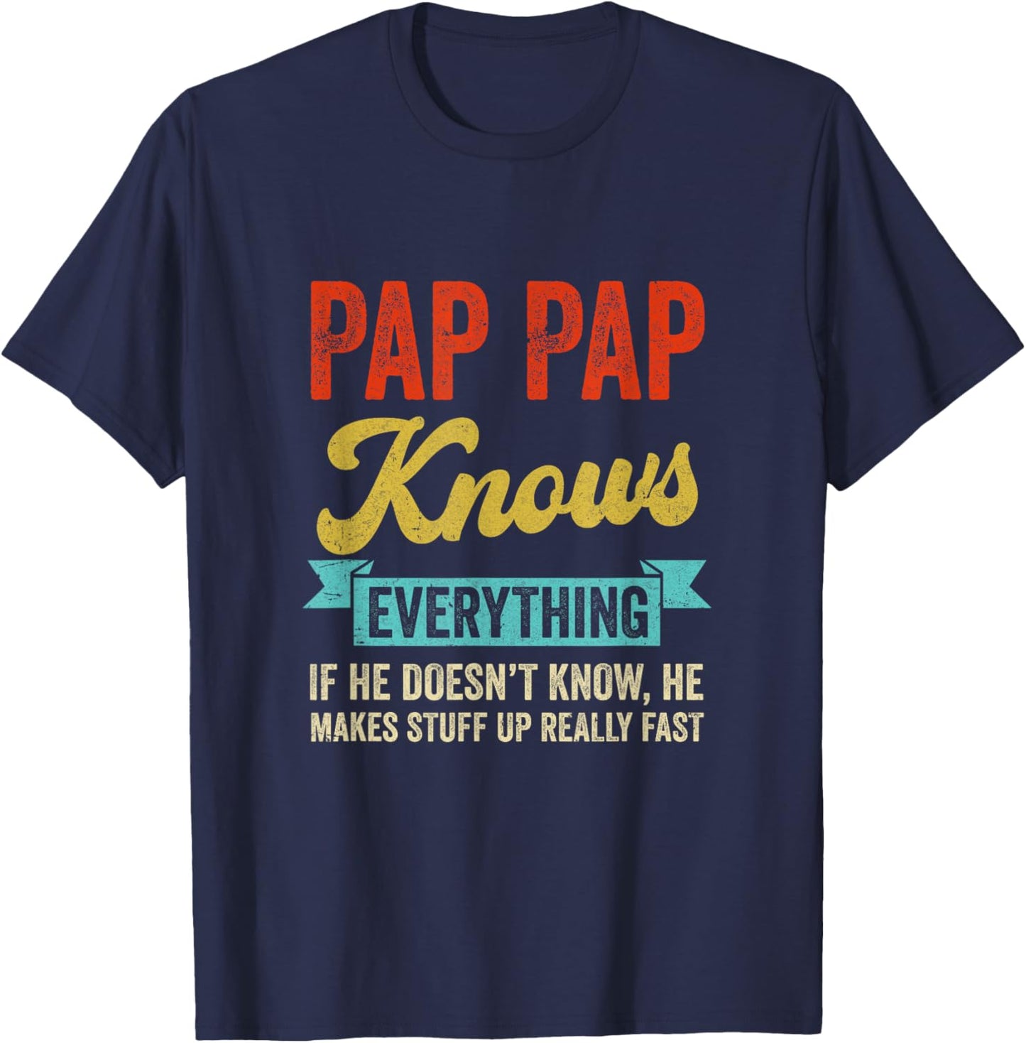 Pap Pap Knows Everything Funny Father's Day Pap Pap T-Shirt - T-Shirt | Navy