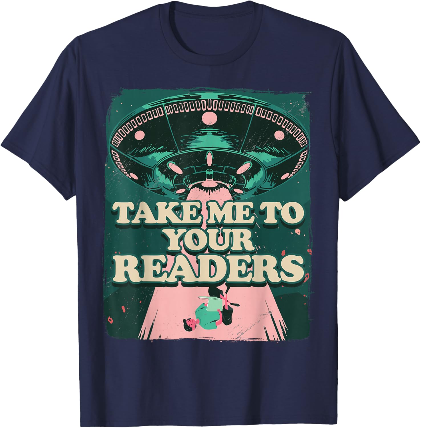 Take Me To Your Readers Alien UFO Librarian Book Reading T-Shirt - T-Shirt | Navy