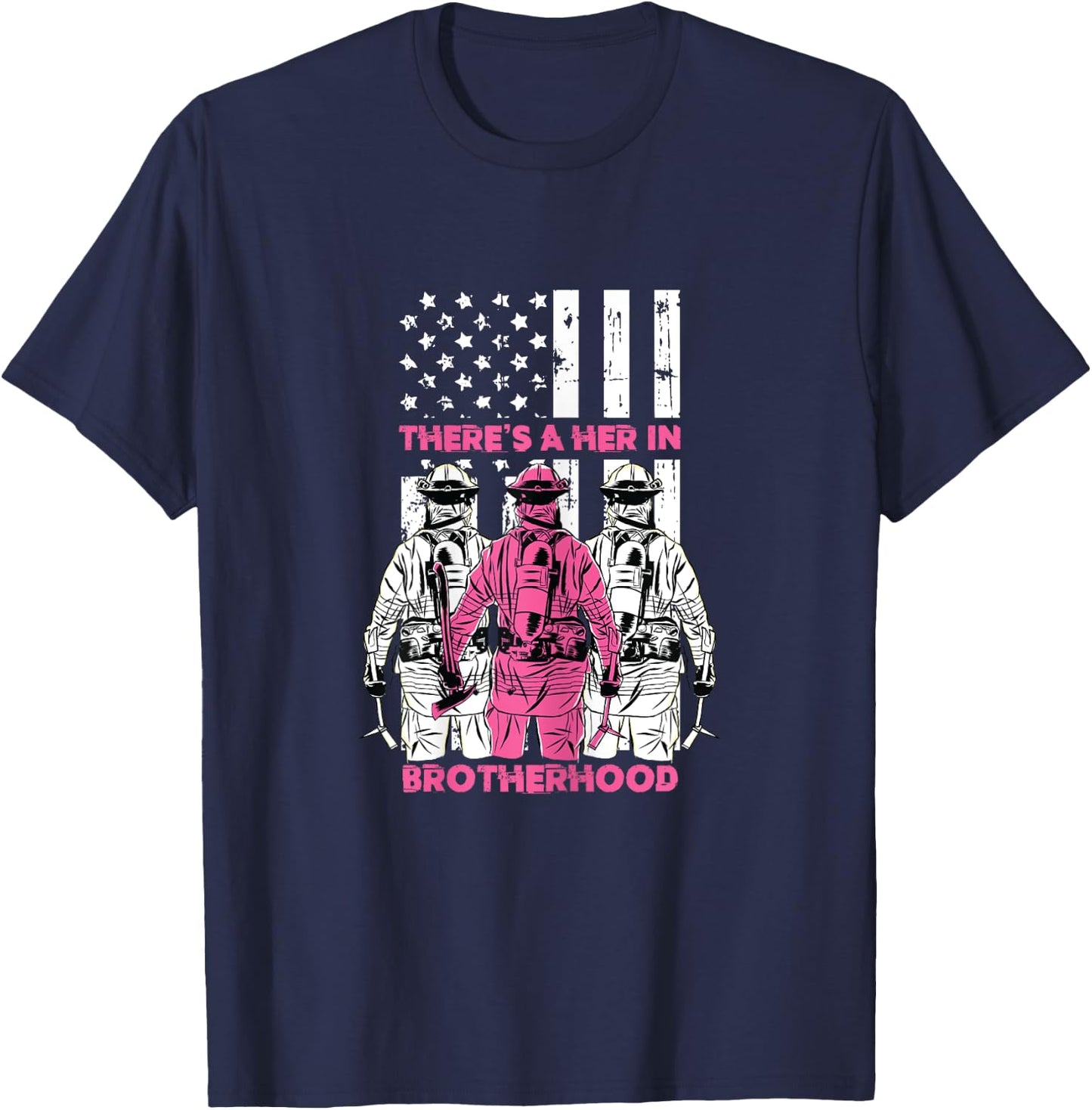 Theres A Her In Brotherhood Fireman Women Gift T-Shirt - T-Shirt | Navy