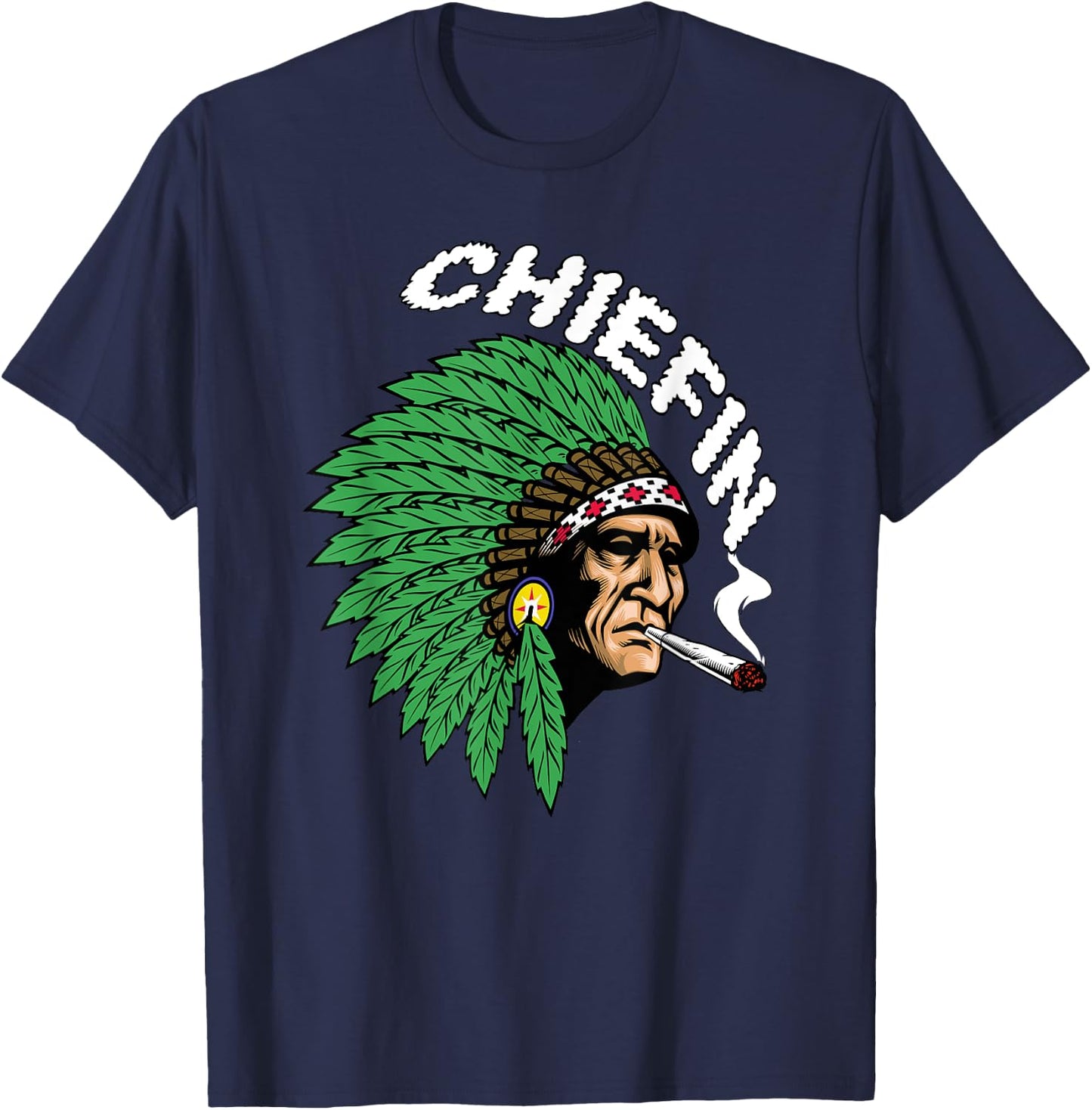 Chiefin Weed Indian native weed marijuana T-Shirt - T-Shirt | Navy
