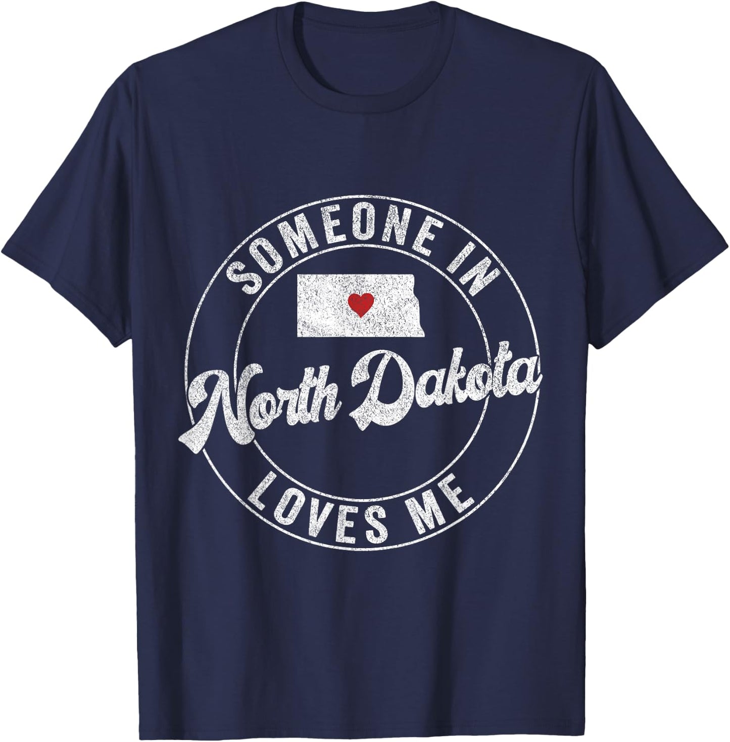 Someone In North Dakota Loves Me T-Shirt - T-Shirt | Navy