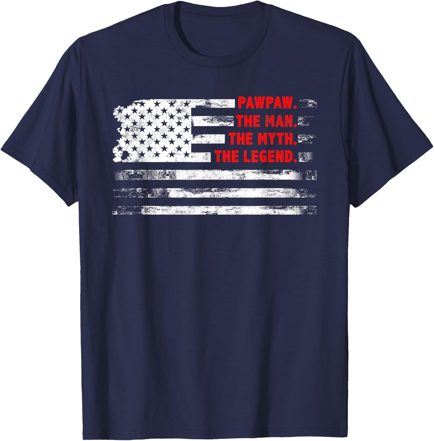 Pawpaw The Man Myth Legend American USA flag Father’s day T-Shirt - T-Shirt | Navy