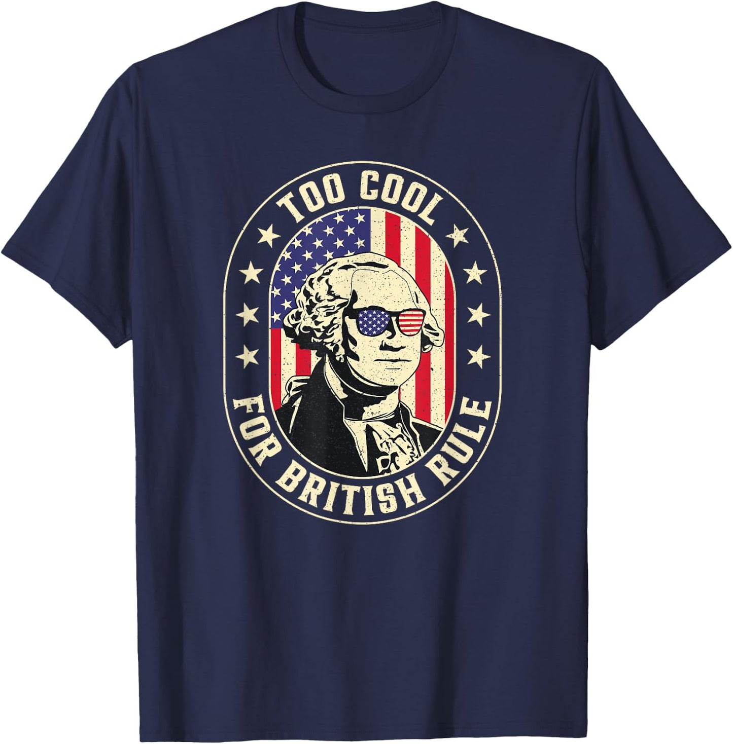 Too Cool British Rules Funny Washington Hamilton 4th Of July Men T-Shirt - T-Shirt | Navy