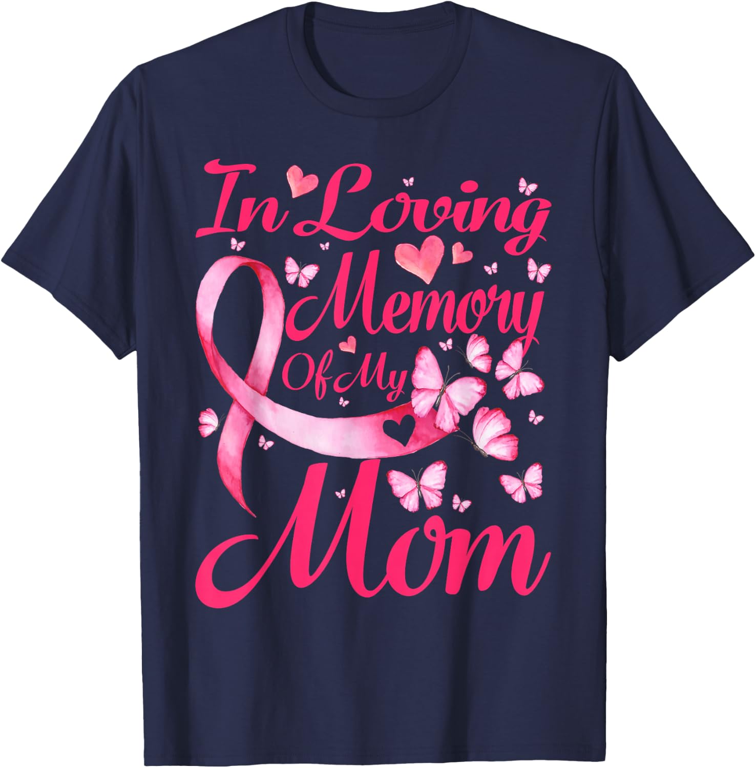 In Loving Memory Of My Mom Breast Cancer Awareness T-Shirt - T-Shirt | Navy