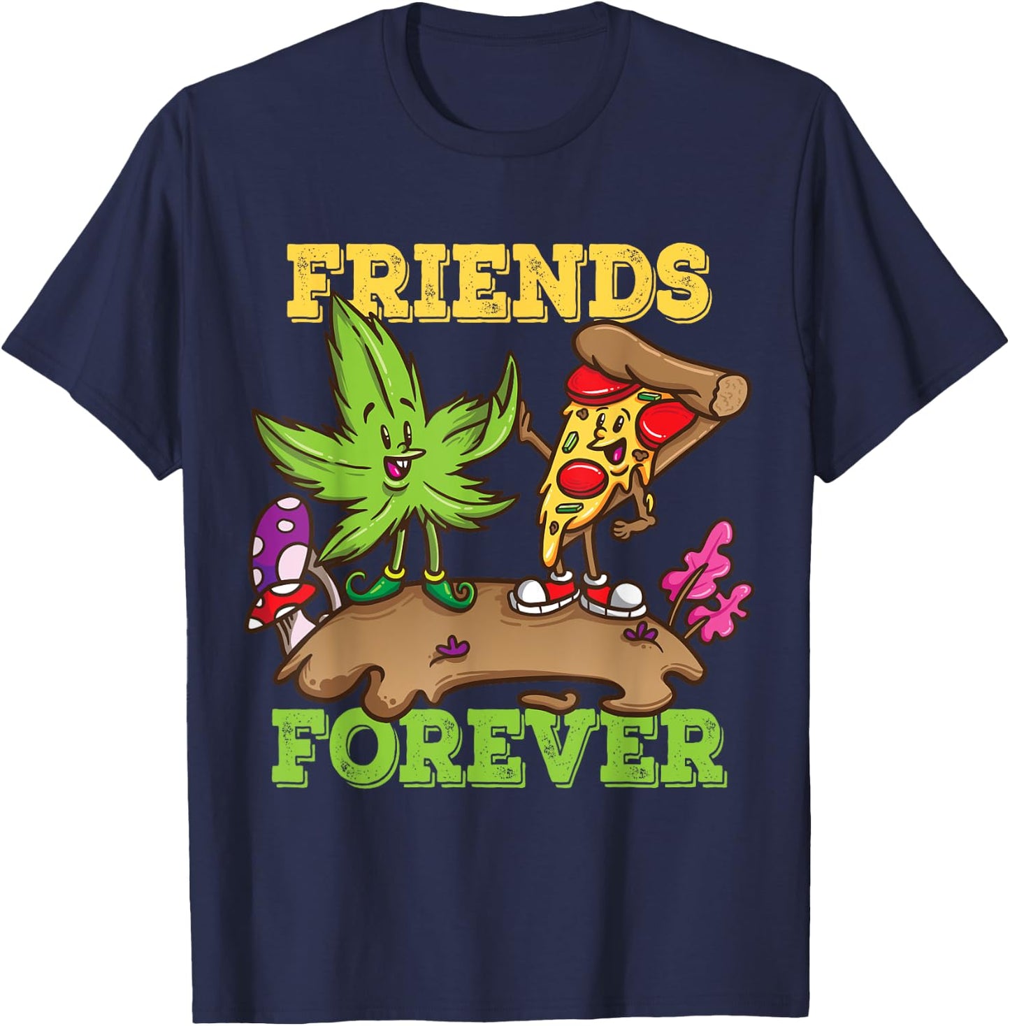 Pizza Weed Friends Forever Marijuana Stoner Pothead Cannabis T-Shirt - T-Shirt | Navy