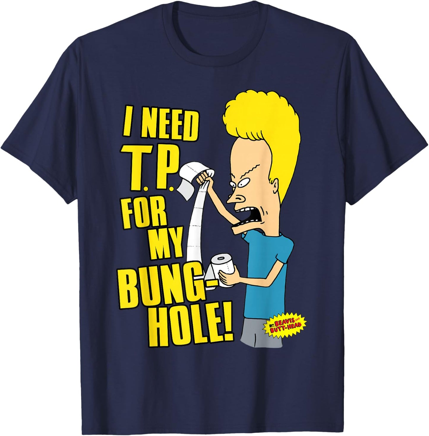 Beavis and Butt-Head I Need T.P. For My Bung-Hole T-Shirt - T-Shirt | Navy