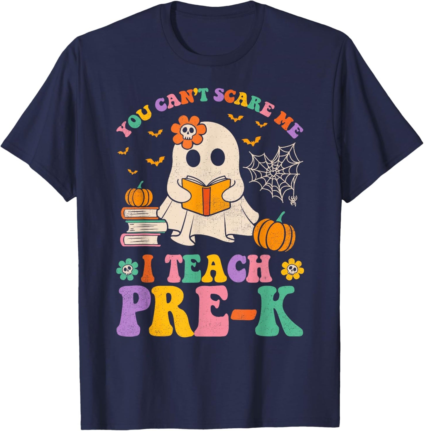 You Can't Scare Me I Teach Pre-k Teacher Halloween Ghost Men Women Kids T-Shirt - T-Shirt | Navy