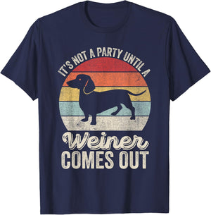 It's Not A Party Until A Wiener Comes Out Gift Dachshund Dog T-Shirt - T-Shirt | Navy