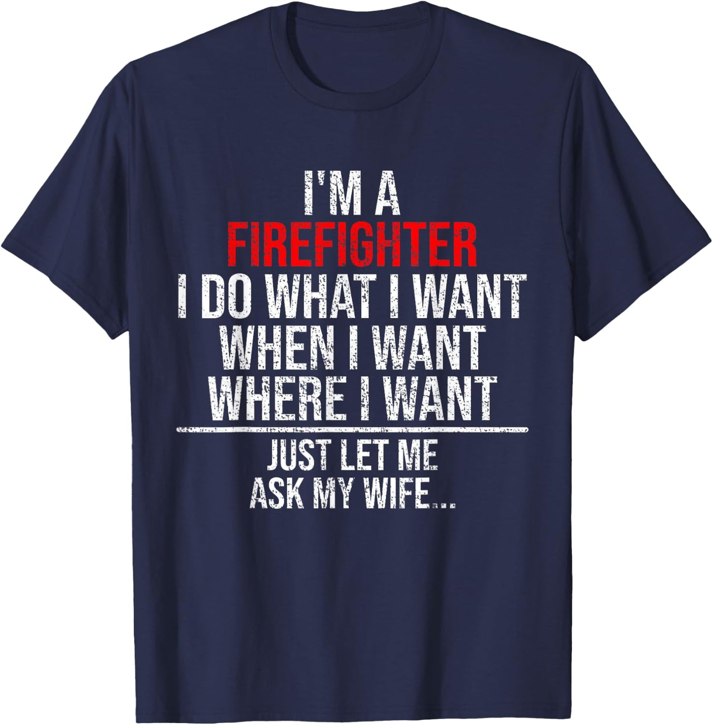 Funny Firefighter Husband Just Ask My Wife Firefighter Gift T-Shirt - T-Shirt | Navy