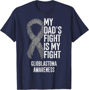 My Dad's Fight Is My Fight Glioblastoma Awareness T-Shirt - T-Shirt | Navy