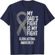 My Dad's Fight Is My Fight Glioblastoma Awareness T-Shirt - T-Shirt | Navy