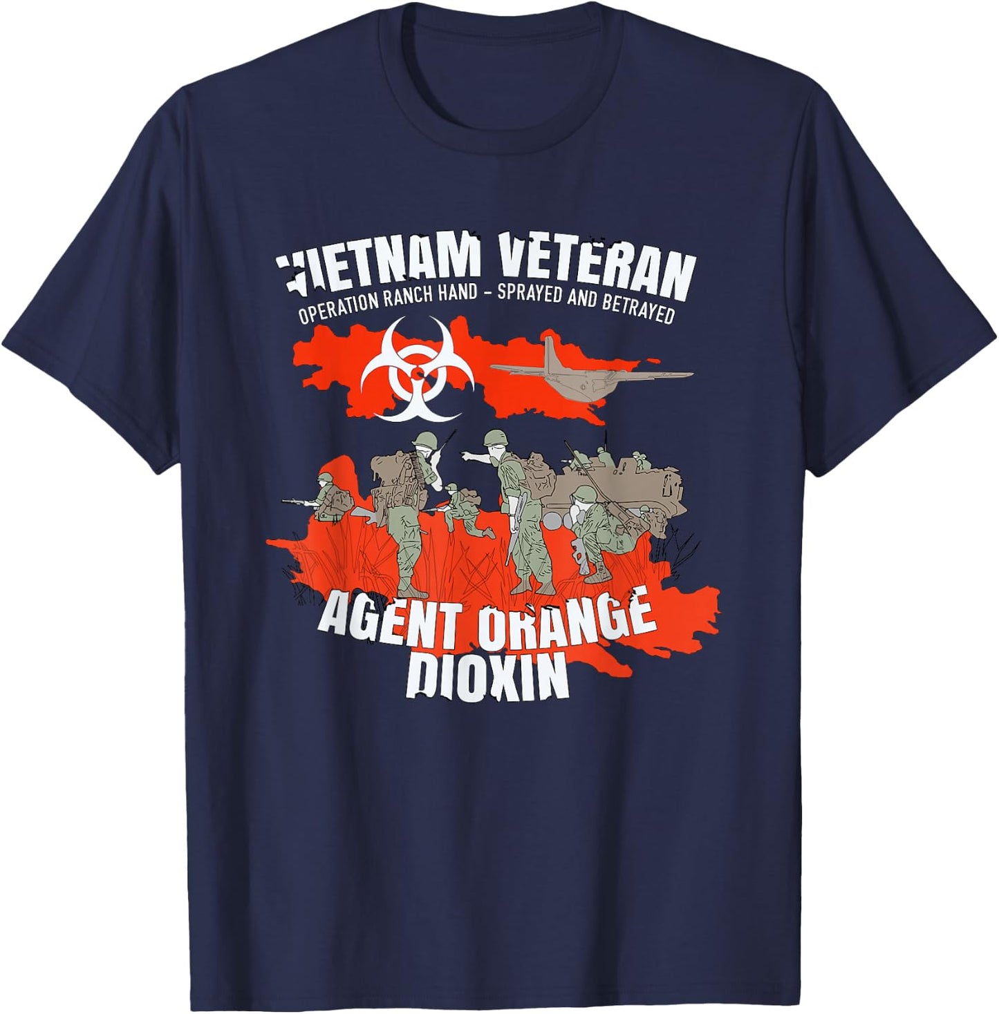 Vietnam Veteran Agent Orange Sprayed and Betrayed T-Shirt - T-Shirt | Navy