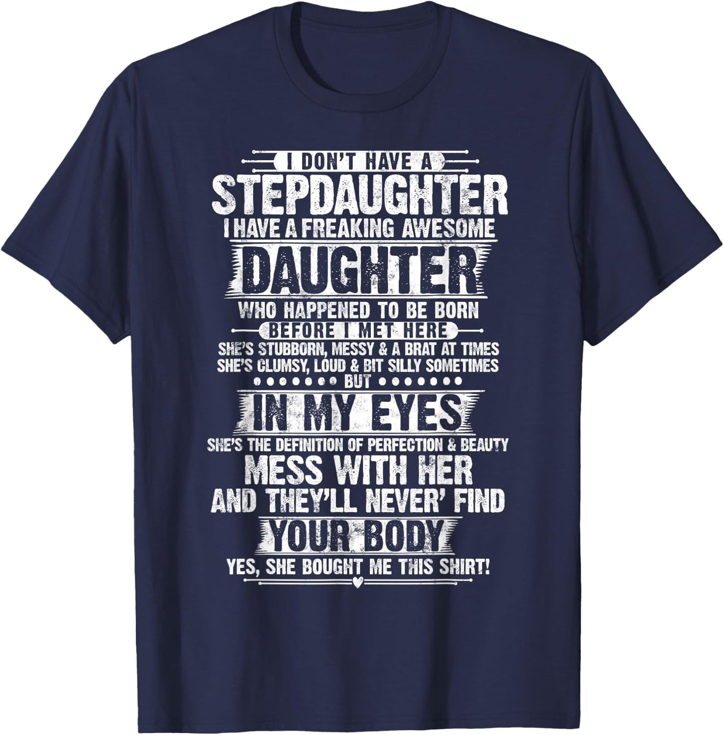 I Dont Have a Stepdaughter Daughter Funny Step Dad Gifts T-Shirt - T-Shirt | Navy