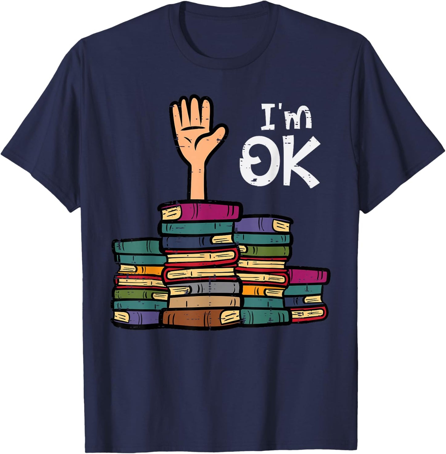 I'm Ok Funny Read Book Reading Librarian Teacher Men Women T-Shirt - T-Shirt | Navy