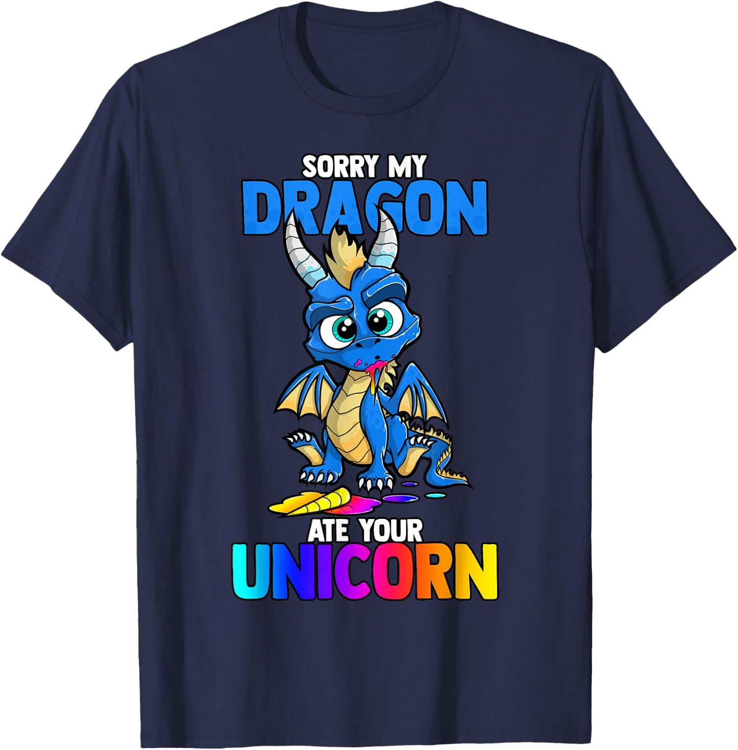 Sorry My Dragon Ate Your Unicorn Funny Cute Book Lover Gift T-Shirt - T-Shirt | Navy