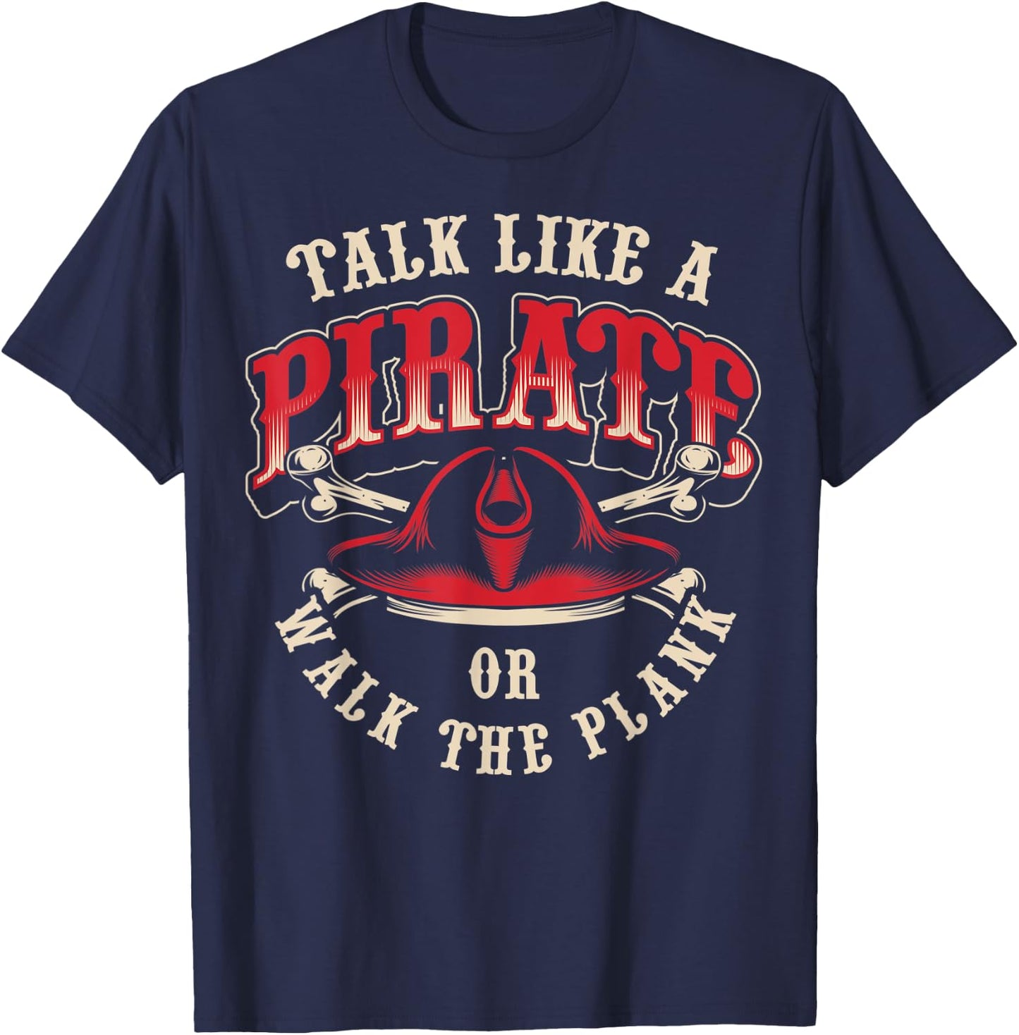 Walk the Plank Talk Like a Pirate Day T-Shirt - T-Shirt | Navy