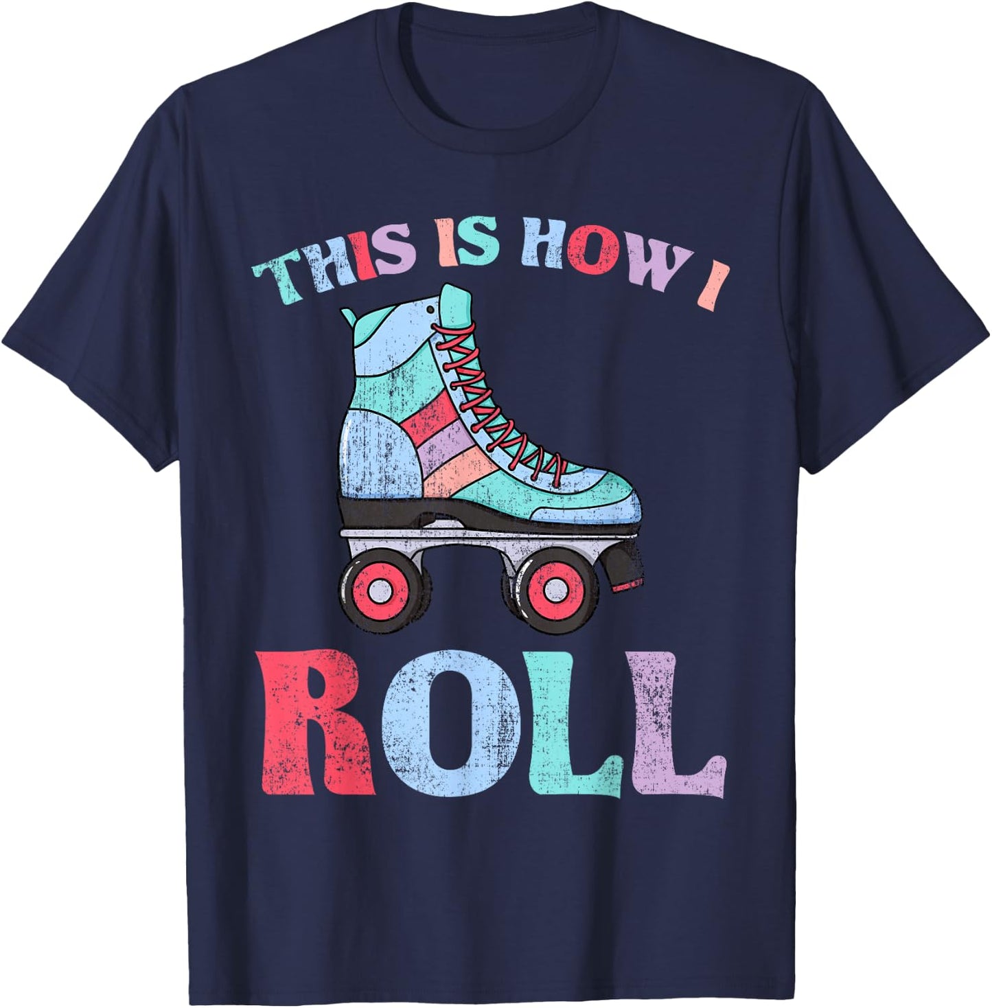 This is How I Roll Roller Skates T-Shirt - T-Shirt | Navy