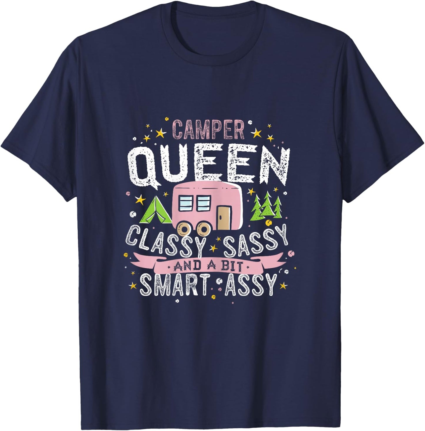 Camper Queen Classy Sassy And A Bit Smart Assy Her Camping T-Shirt - T-Shirt | Navy