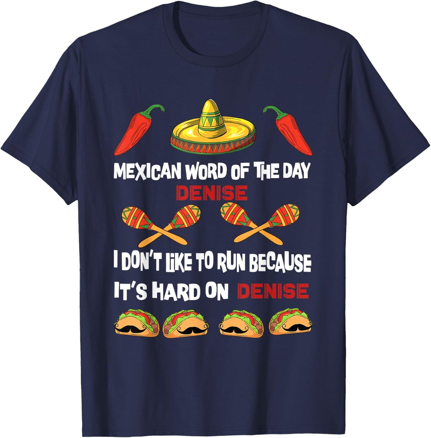 Mexican Word of the Day , Play On Words Denise Men Women T-Shirt - T-Shirt | Navy