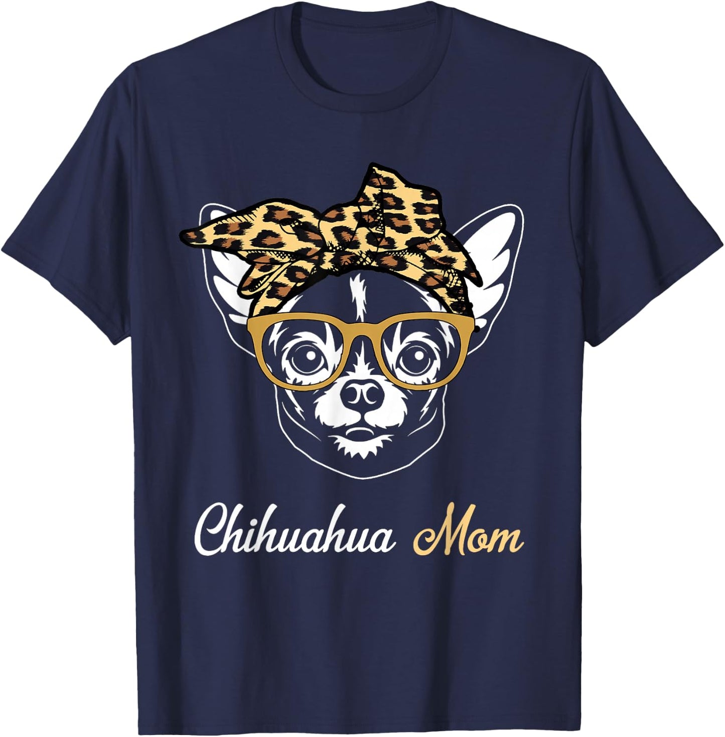 Birthday and Mother's day Gift-Chihuahua Mom T-Shirt - T-Shirt | Navy