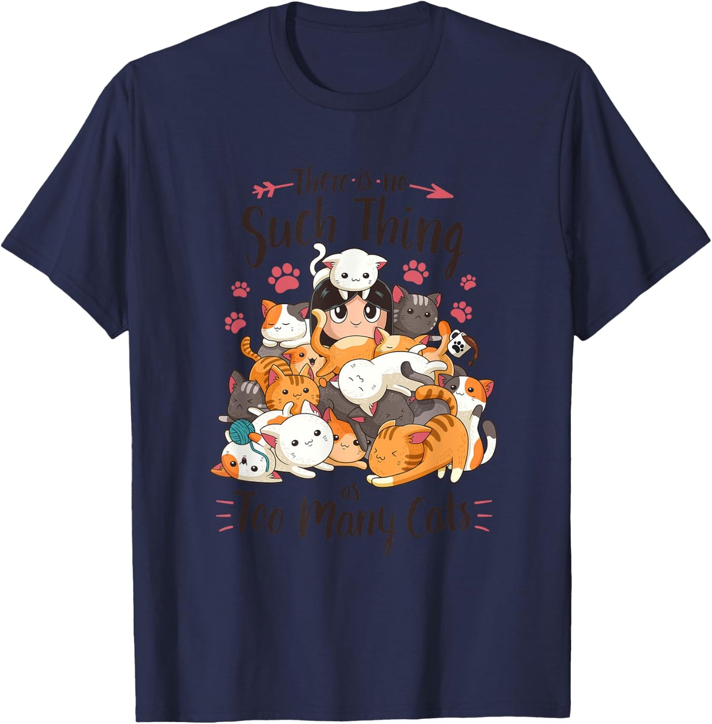 Funny Cat Lover No Such Thing as Too Many Cats T-Shirt - T-Shirt | Navy