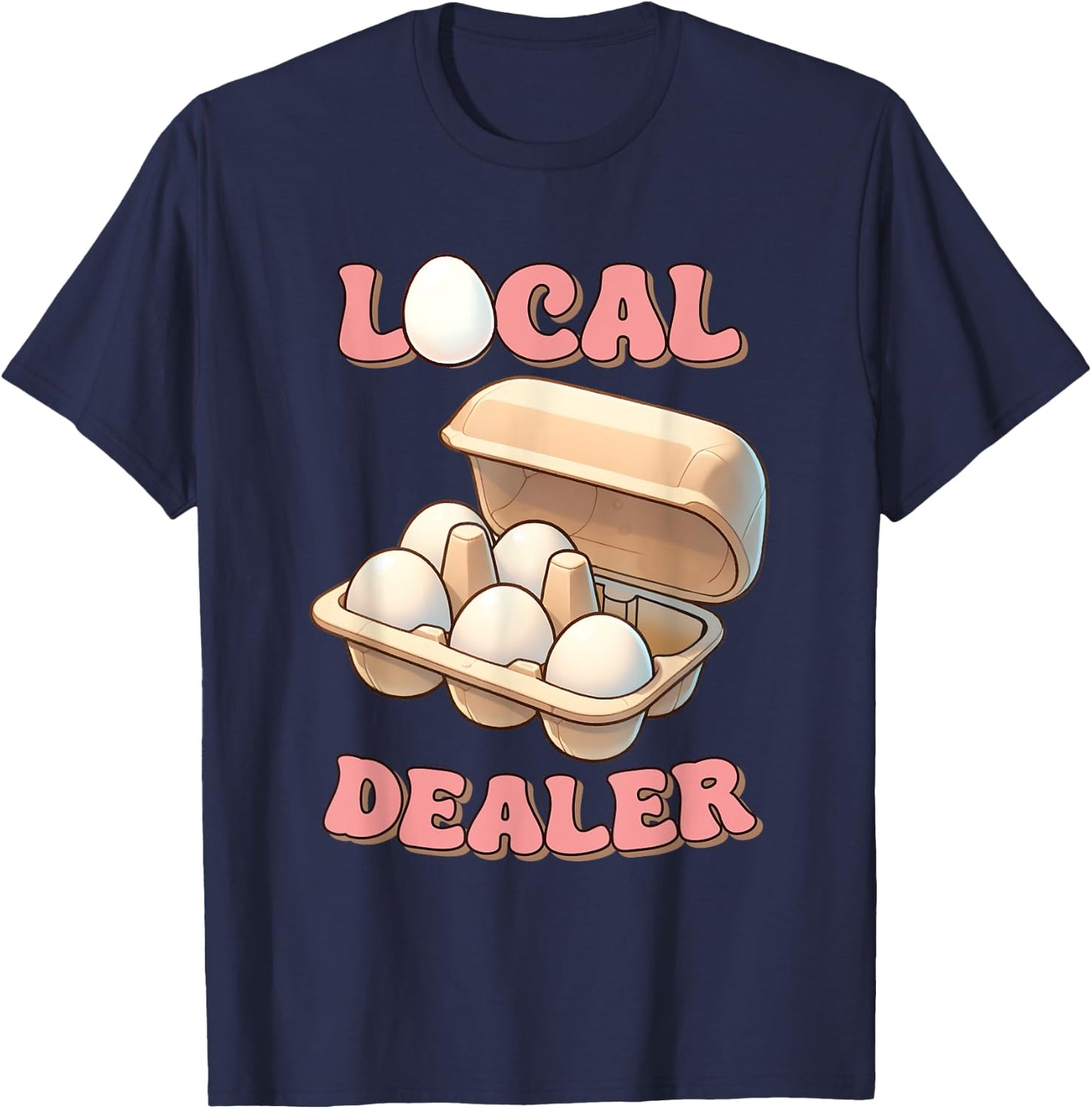 Local Egg Dealer Chicken Sustainable Farming , Small, Black T-Shirt - T-Shirt | Navy