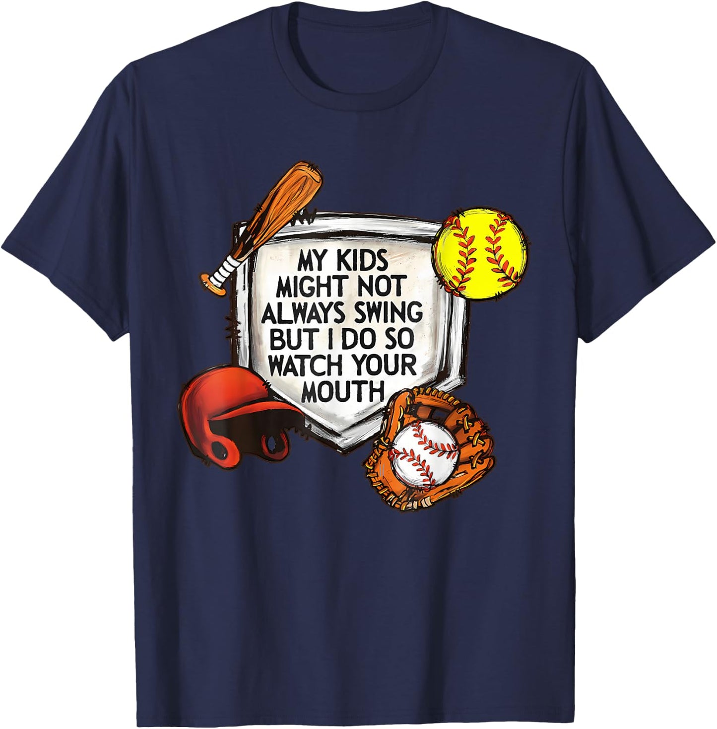 My Kids Might Not Always Swing But I Do So Watch Your Mouth T-Shirt - T-Shirt | Navy