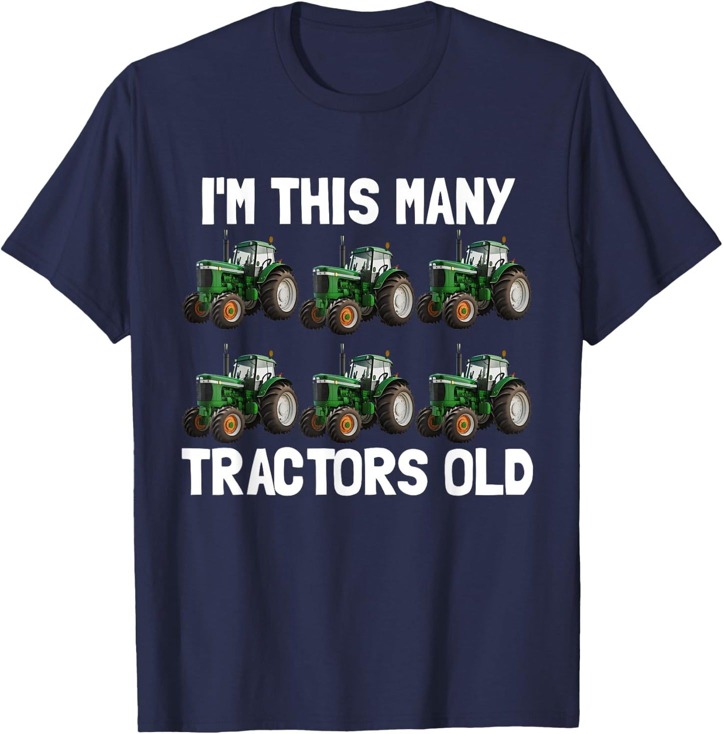 I'm This Many Tractors Old 6 Years Old Boys 6th Birthday T-Shirt - T-Shirt | Navy