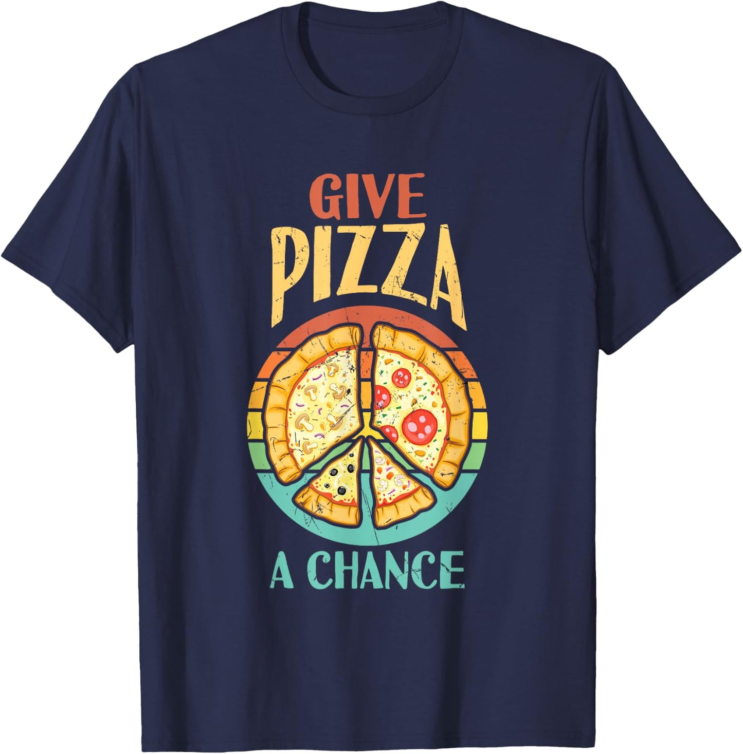 Cool Peace Give Pizza A Chance Pizza Lovers gift T-Shirt - T-Shirt | Navy