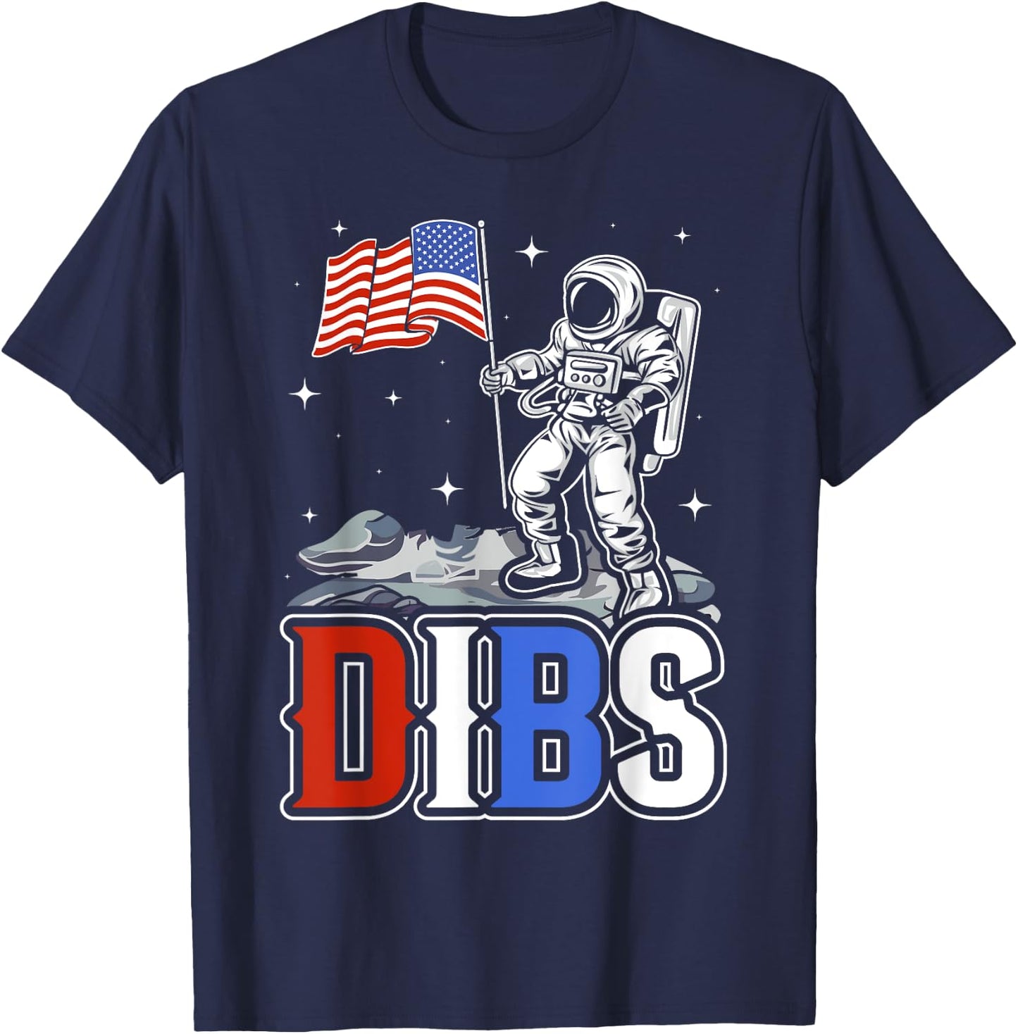 American Flag Astronaut Moon Dibs Red White Blue 4th of July T-Shirt - T-Shirt | Navy