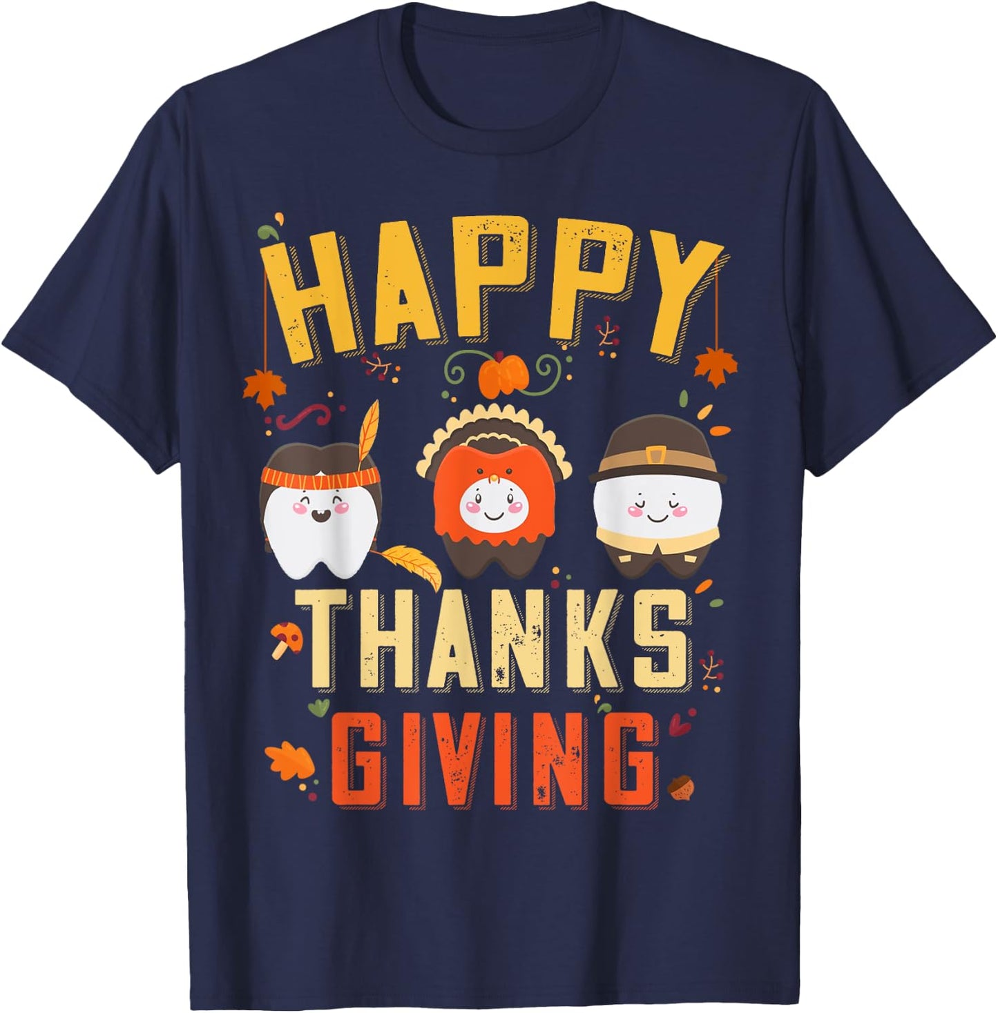 Happy Dentist Thanksgiving Tooth Dental Hygienist Costume T-Shirt - T-Shirt | Navy
